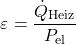 \[ \varepsilon = \dfrac{\dot{Q}_\mathrm{Heiz}}{P_\mathrm{el}} \]