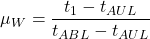\[ \mu_W = \frac{t_1-t_{AUL}}{t_{ABL}-t_{AUL}} \]